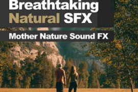 Mother Nature Sound FX Breathtaking Natural SFX FLAC-FANTASTiC