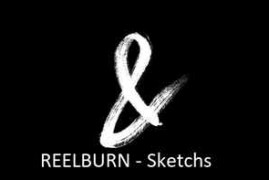 REELBURN – Sketchs