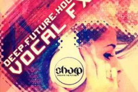 SHARP Future Deep House Vocal FX WAV-AUDIOSTRiKE