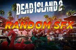 EvilBanana Dead Island 2: Random Sound Effects OGG-FANTASTiC