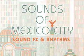 Soundtrack Loops Foley V6 Sounds Of Mexico City WAV-FANTASTiC