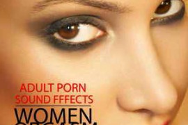 Porn Sound Effects Women Orgasm Vol.1 [Explicit] FLAC