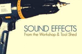 HQ Special FX Sound Effects (From the Workshop & Tool Shed) FLAC