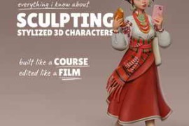 Stylized 3D Characters – Everything I Know About Sculpting Stylized 3D Characters