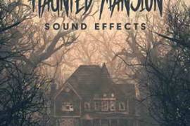 The Haunted House of Horror Sound Effects Haunted Mansion Sound Effects FLAC-FANTASTiC