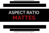 Master Filmmaker – Aspect Ratio Mattes