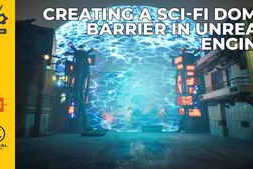 The Gnomon Workshop – Creating a Sci-fi Dome Barrier in Unreal Engine