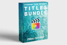 FCPX FULL ACCESS Titles Bundle – Final Cut Pro X