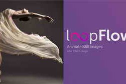 Free Download:Aescripts LoopFlow 1.3.3 Win/Mac