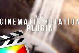 Free Cinematic Rotation Plugin - Final Cut Pro X